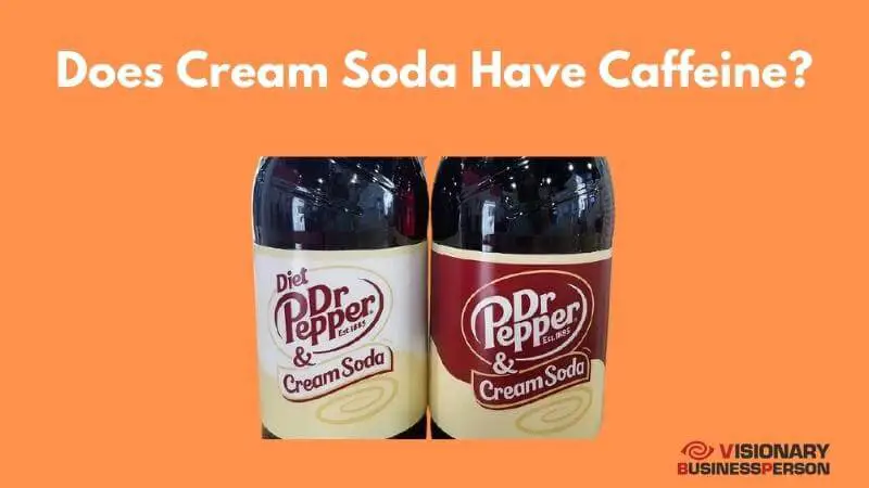 Does Cream Soda Have Caffeine?