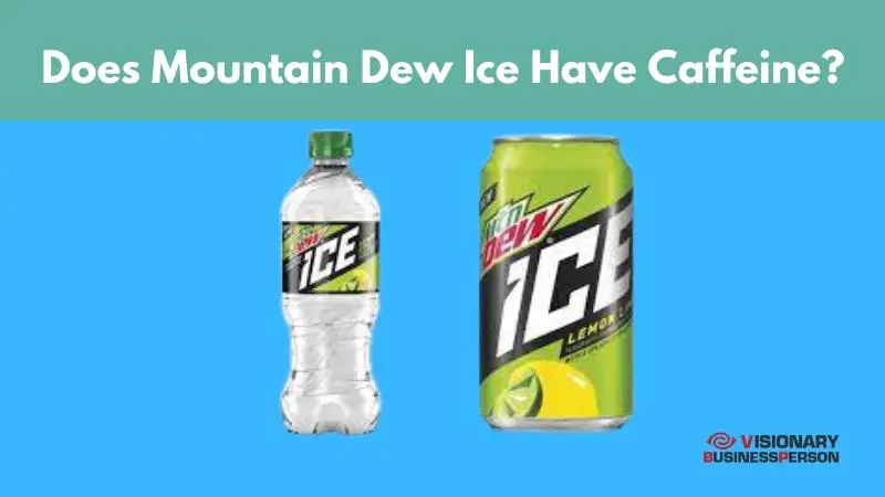 Does Mountain Dew Ice Have Caffeine?