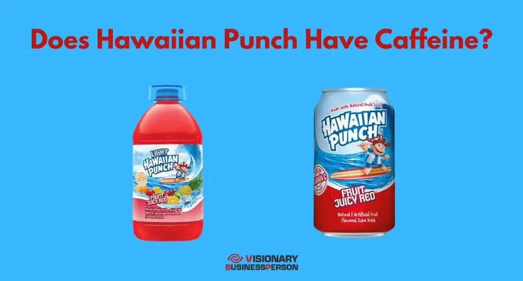 Does Hawaiian Punch Have Caffeine?
